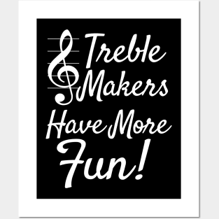 Choir Band | Treble Maker Have More Fun Posters and Art